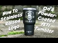 How to Reveal YETI logo on Powdercoated Tumbler Bonus Tip