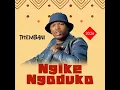 Ngike Ngaduka - Thembani (Official Audio)