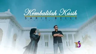Download Sarie Belle - Kembalilah Kasih (Official Music Video) MP3