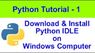 Downloading Python Installing Python Python Tutorial - 1