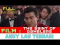 Lagu Film Andy Lau The Saint Of Gamblers 1995 | Sub Indo | IQ10 Done