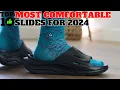 TOP 10 MOST COMFORTABLE SLIDES for 2024