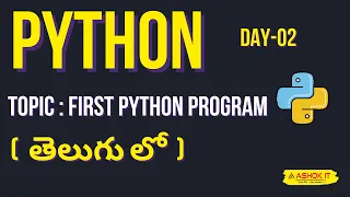 Day - 02 Python Full Course in Telugu Writing First Program in Python Ashok IT