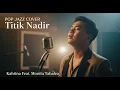 Titik Nadir - Kahitna Feat. Monita Tahalea | Pop Jazz Cover by Cover Suara