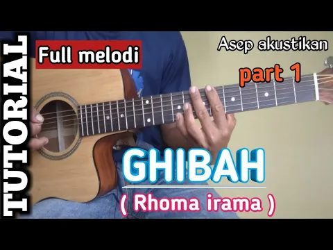 Download MP3 TUTORIAL Full melodi GHIBAH         -- RHOMA IRAMA Part 1 || versi akustik