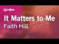 It Matters to Me - Faith Hill | Karaoke Version | KaraFun