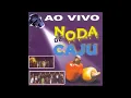 Noda de Caju - Lindos Momentos