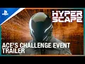 Hyper Scape - Ace s Challenge Event Trailer PS4