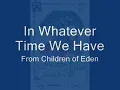 In Whatever Time We Have from Children of Eden