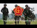 Download Lagu (SPECIAL) Indonesian Military Song| Tinggalkan Ayah Tinggalkan Ibu