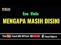 Download Lagu MENGAPA MASIH DISINI - Eno Viola [ Karaoke ] key Original Song