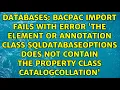 Bacpac Import fails with error The Element