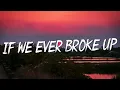Download Lagu If We Ever Broke Up - Mae Stephens (Lyrics)  -- Justin Bieber, SZA, Kill Bill  (Mix Lyrics)