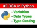 DSA in Python Variables Datatypes and Type Casting in Python