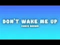 Chris Brown - Don't Wake Me Up (Lyrics)