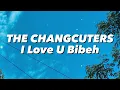 Lagu The Changcuters - I Love U Bibeh (Lirik)