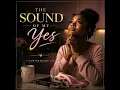 The Sound of My Yes