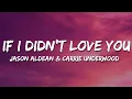Jason Aldean \u0026 Carrie Underwood - If I Didn't Love You (Lyrics)