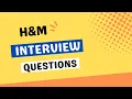H M Interview Questions with Answer Examples
