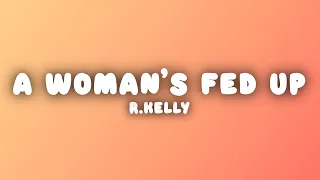 r kelly when a womans fed up lyrics 