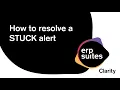 Clarity Tips How to resolve a STUCK alert