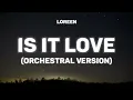 Loreen - Is It Love (Orchestral Version) [Lyrics]