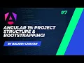 Angular Basics Understanding Project Structure and Bootstrapping with Angular 19