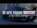 Lagu DJ Apa Kabar Mantanku Kau Masih Mengikutiku || DJ Jedag - Jedug Apa Kabar Mantan viral Tiktok 2024