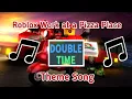 Lagu Roblox Work at a Pizza Place Double Time OST Theme Song