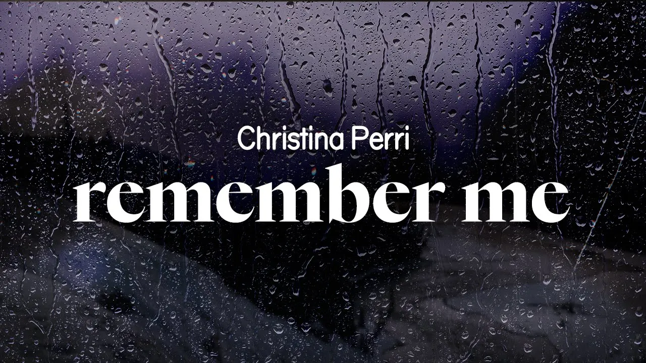 christina perri - remember me (lyrics) christina perri - remember me (lyrics)