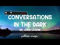 Conversations In The Dark - John Legend (Lyrics) 🎵