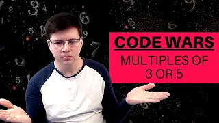 Codewars - Multiples of 3 or 5