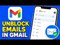 How To Unblock Emails in Gmail