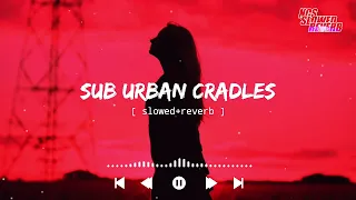 Download Sub Urban - Cradles [ slowed+reverb ] || NCS Musics || NCS slowed+reverb MP3