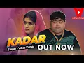 Download Lagu KADAR || Full Video ||  Vikas Kumar || Parveen Chidana || Shalu Saini || Latest Haryanvi SONG