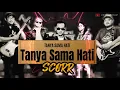 Download Lagu SCORR - Tanya Sama Hati