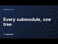 See every submodule in every repo in one tree RepoFlock