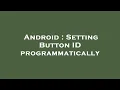 Android Setting Button ID programmatically