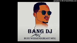 bangdj busy weekend beast mix 