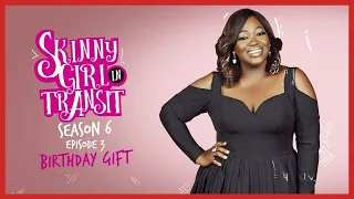 skinny girl in transit s6e3 birthday gift reaction