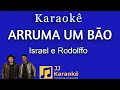 Download Lagu Arruma um bão - Israel e Rodolffo - Karaokê