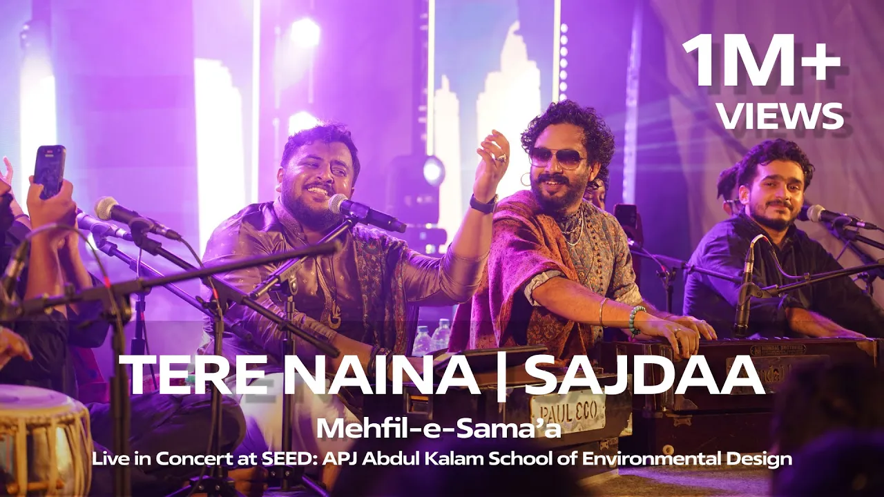 TERE NAINA x SAJDAA | Mehfil-e-Sama'a Live at SEED: APJ Abdul Kalam School, Kochi | My Name Is Khan TERE NAINA x SAJDAA | Mehfil-e-Sama'a Live at SEED: APJ Abdul Kalam School, Kochi | My Name Is Khan