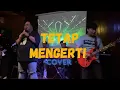 Download Lagu Kerispatih - tetap mengerti cover