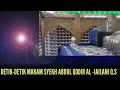 Lagu DETIK-DETIK DIBUKA NYA MAKAM SYEKH ABDUL QODIR AL -JAILANI Q.S