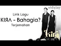 Download Lagu КІRA - BAHAGIA? ( Lirik dan Terjemahan )