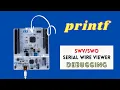 How to use Printf with STM32 Microcontroller - Serial Wire Viewer SWV