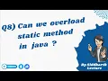 8 Can we overload static method Java interview question Siddharth Lecture