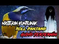 Download Lagu Masteran Kuntilanak Roll Panjang Paling Jernih