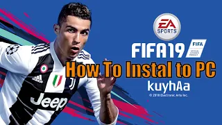 how to install fifa19 pc in 2025 by kuyhaa