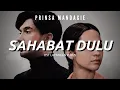 Download Lagu Sahabat Dulu - Prinsa Mandagie (OST Layangan Putus) Lirik